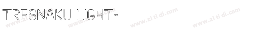 Tresnaku Light字体转换